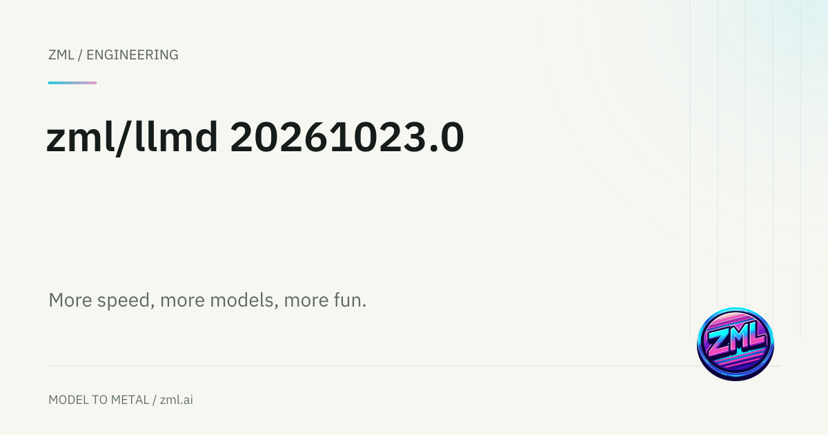 zml/llmd 20261023.0